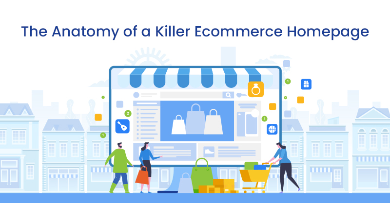 The Anatomy of a Killer Ecommerce Homepage