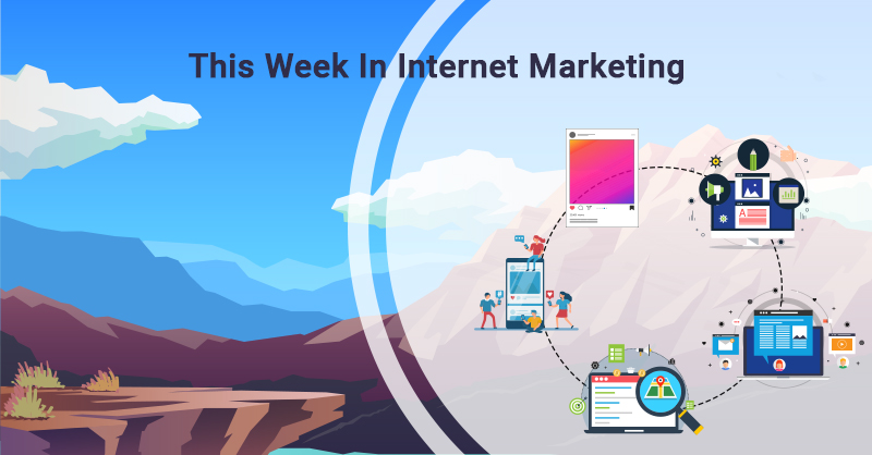 This Week In Internet Marketing