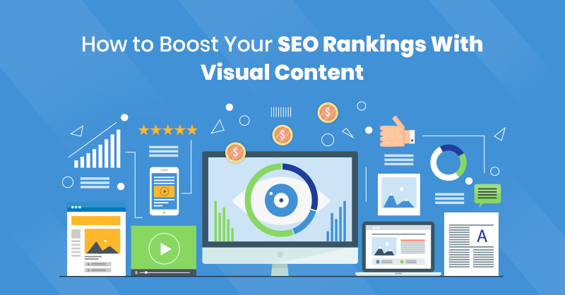 How to Boost Your SEO Rankings With Visual Content