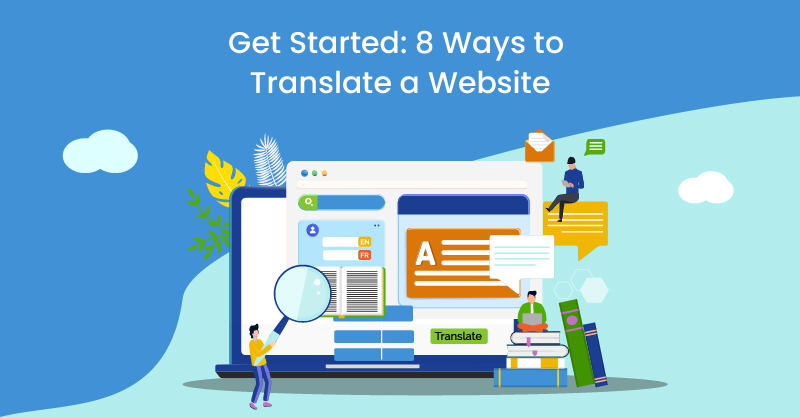 Get Started: 8 Ways to Translate a Website
