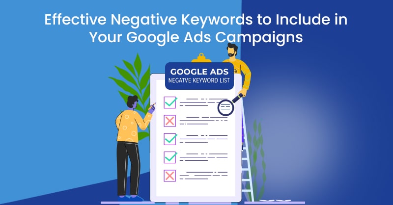 Effective Negative Keywords to Include in Your Google Ads Campaigns