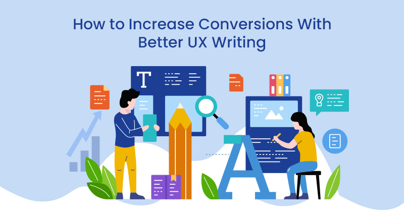 How to Increase Conversions With Better UX Writing