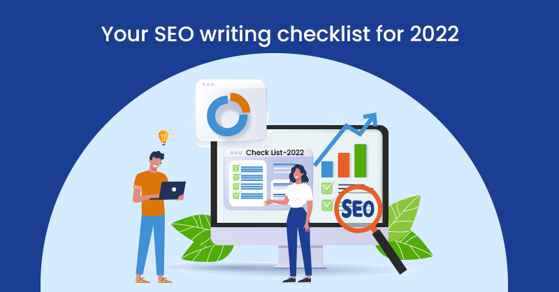 Your SEO writing checklist for 2022