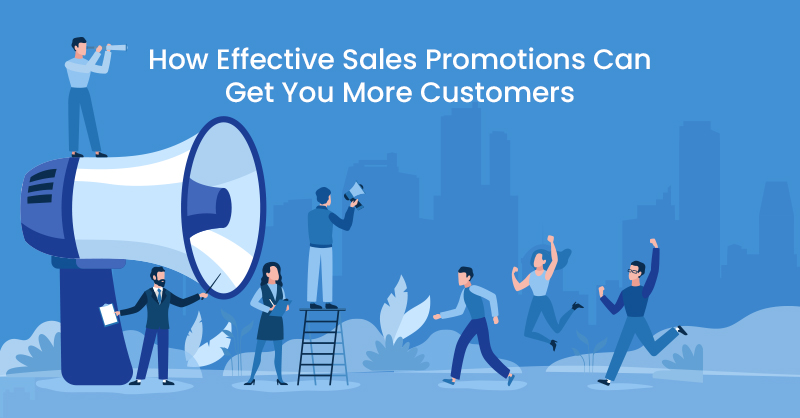 How Effective Sales Promotions Can Get You More Customers