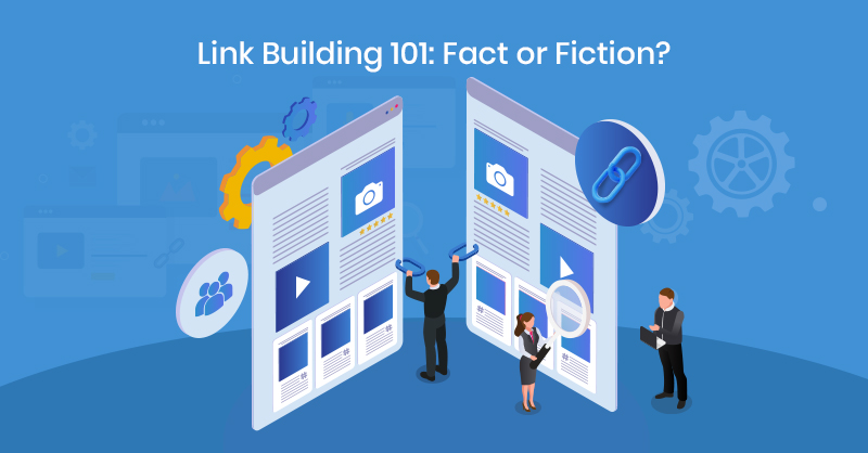 Link Building 101: Fact or Fiction?