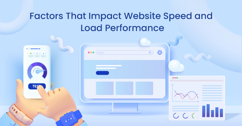 Factors That Impact Website Speed and Load Performance
