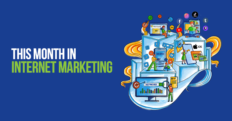 This Month In Internet Marketing