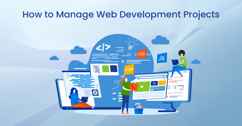 How To Manage Web Development Projects