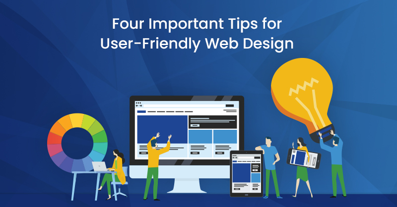 Four Important Tips for User-Friendly Web Design