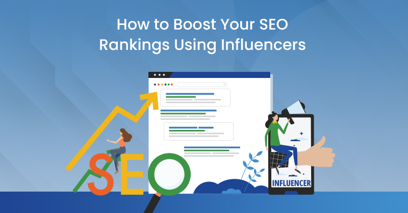 How to Boost Your SEO Rankings Using Influencers