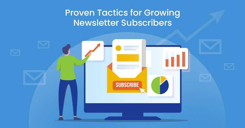 Proven Tactics for Growing Newsletter Subscribers