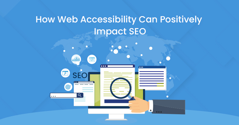 How Web Accessibility Can Positively Impact SEO