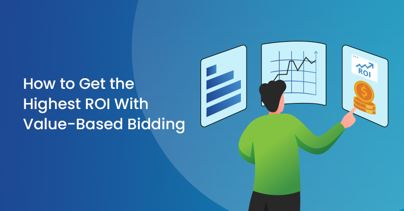 How to Get the Highest ROI With Value-Based Bidding
