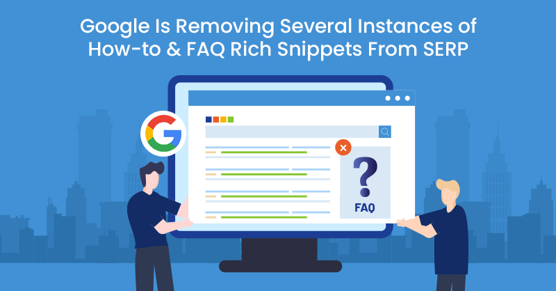 Google Is Removing Several Instances of How-to & FAQ Rich Snippets From SERP
