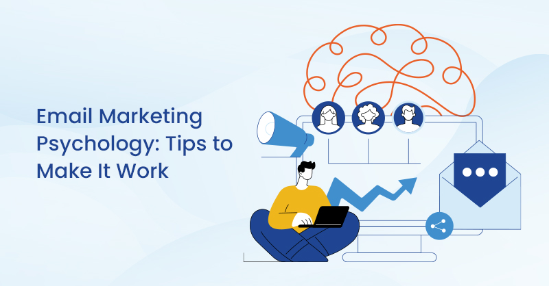 Email Marketing Psychology: Tips to Make It Work
