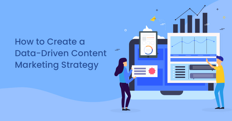 How to Create a Data-Driven Content Marketing Strategy
