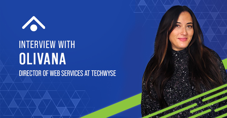 Interview With Olivana Petrocelli, Director of Web Services at Techwyse