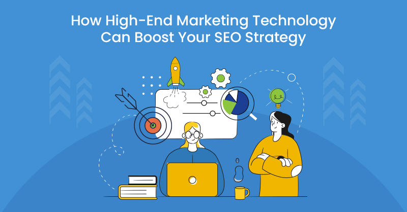 SEO and MarTech: The Ideal Partnership for Your Company Success