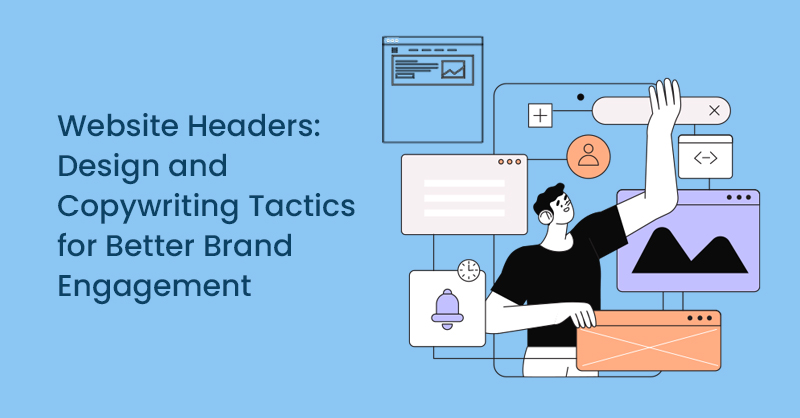 Website Headers: Design and Copywriting Tactics for Better Brand Engagement
