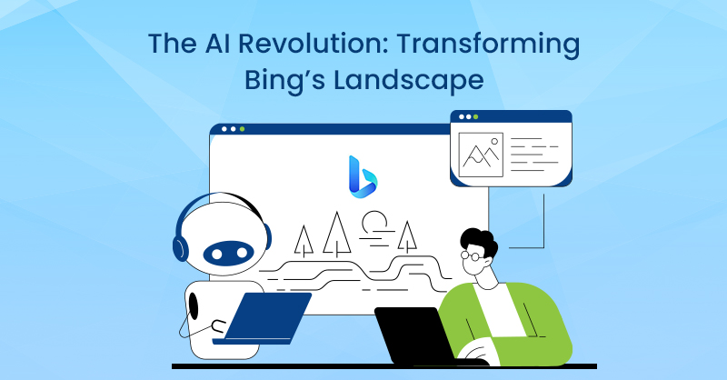 The AI Revolution: Transforming Bing’s Landscape