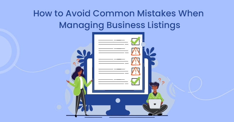 How to Avoid Common Mistakes When Managing Business Listings