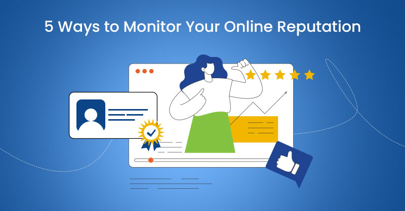5 Ways to Monitor Your Online Reputation