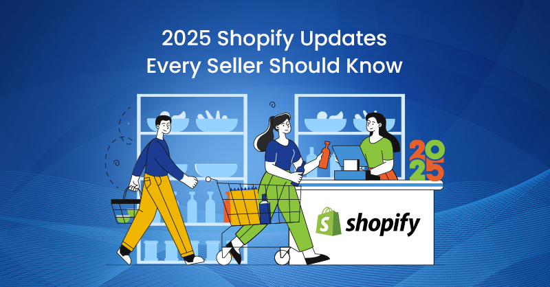 2025 Shopify Updates Every Seller Should Know