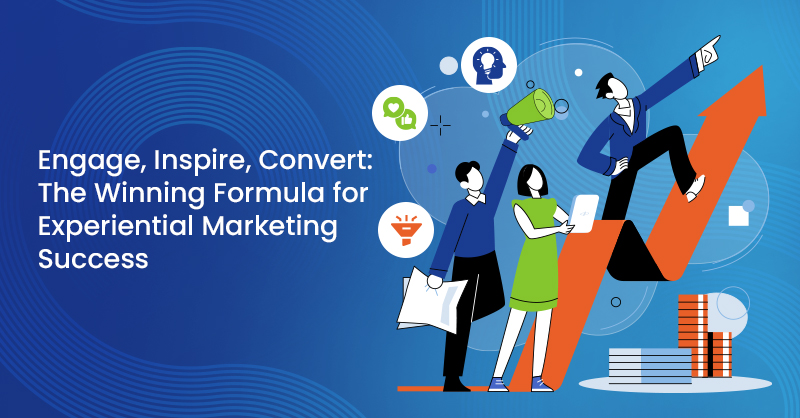 Engage, Inspire, Convert: The Winning Formula for Experiential Marketing Success﻿
