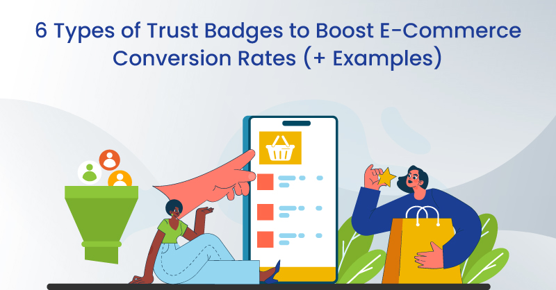 6 Types of Trust Badges to Boost E-Commerce Conversion Rates (+ Examples)