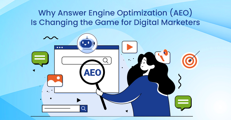 Why Answer Engine Optimization (AEO) Is Changing the Game for Digital Marketers
