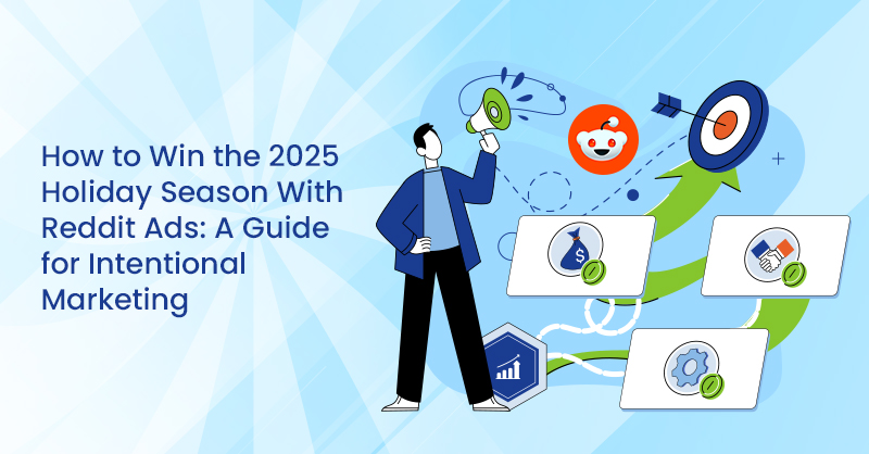 How to Win the 2025 Holiday Season With Reddit Ads: A Guide for Intentional Marketing