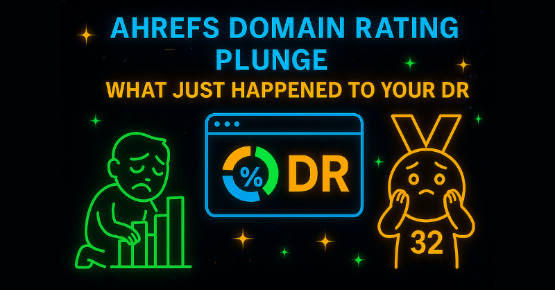 Ahrefs Domain Rating Plunge: What Just Happened to Your DR?