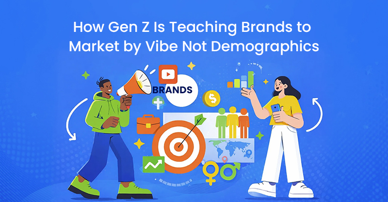 How Gen Z Is Teaching Brands to Market by Vibe Not Demographics