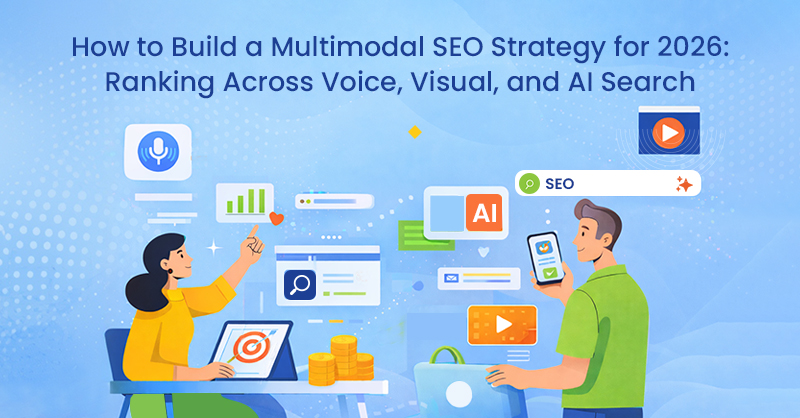 How to Build a Multimodal SEO Strategy for 2026: Ranking Across Voice, Visual, and AI Search