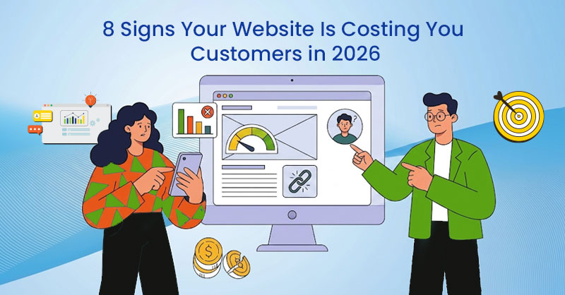 8 Signs Your Website Is Costing You Customers in 2026