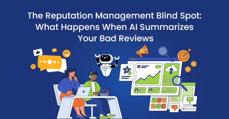 The Reputation Management Blind Spot: What Happens When AI Summarizes Your Bad Reviews
