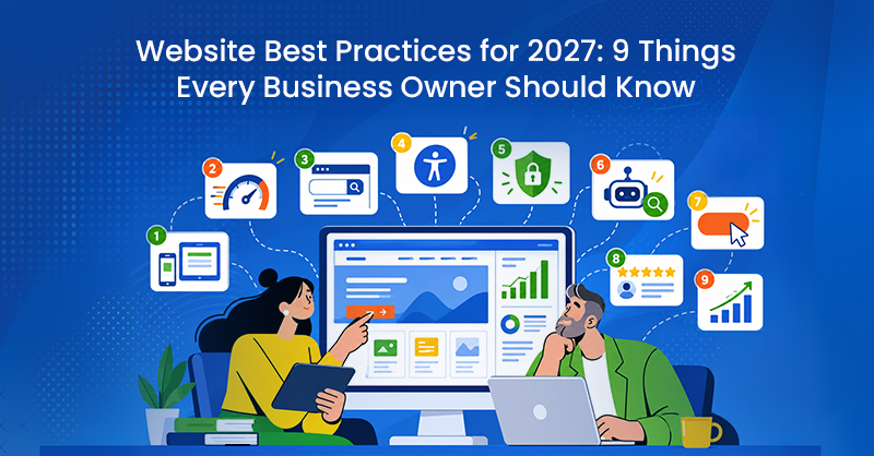 Website Best Practices for 2027: 9 Things Every Business Owner Should Know